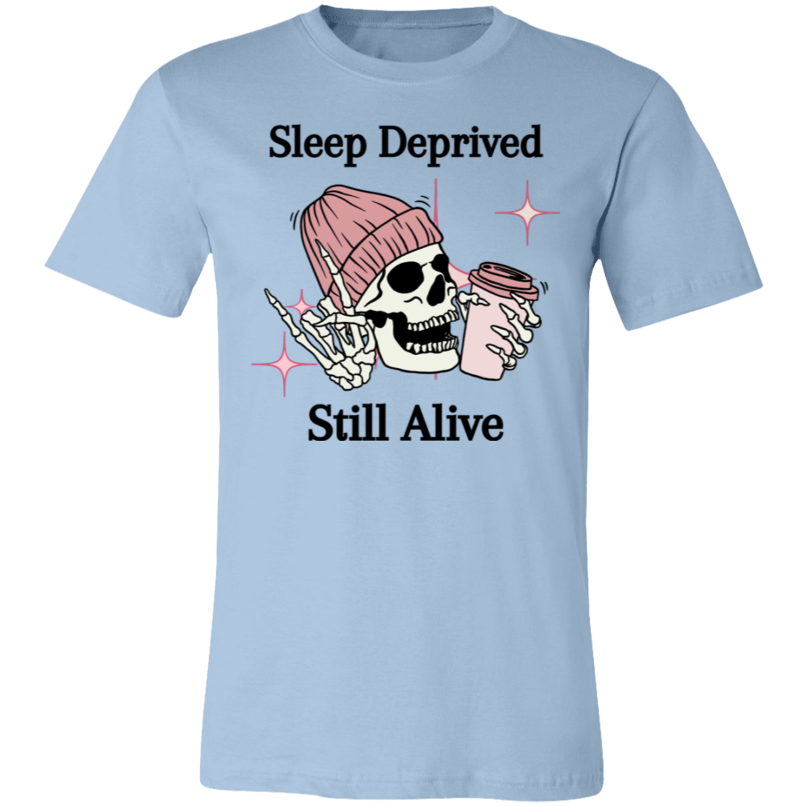 Sleep Deprived Unisex Jersey Short-Sleeve T-Shirt 3001C