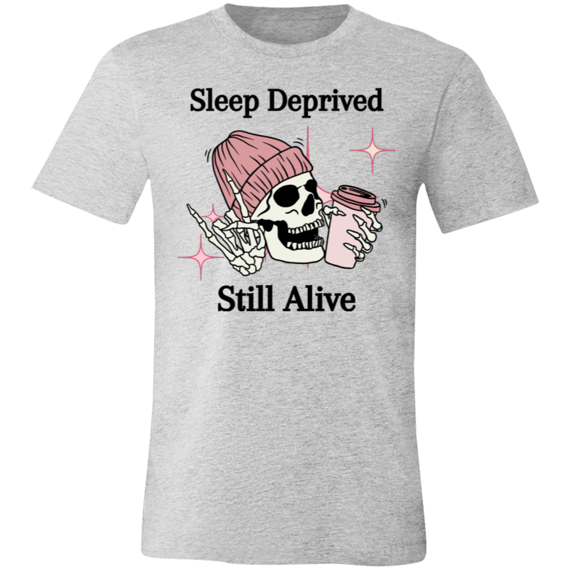 Sleep Deprived Unisex Jersey Short-Sleeve T-Shirt 3001C