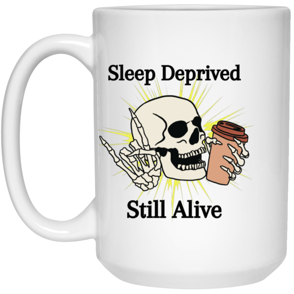 Sleep Deprived (No Hat) 15oz White Mug 21504