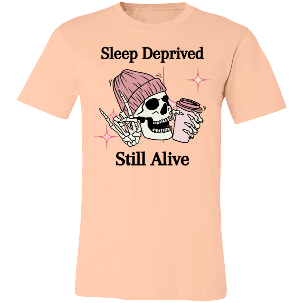 Sleep Deprived Unisex Jersey Short-Sleeve T-Shirt 3001C